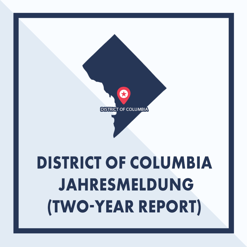 District of Columbia: Ausarbeiten & Einreichen der Jahresmeldung (Two-Year Report)