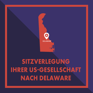 Registersitz Ihrer US-Gesellschaft nach Delaware verlegen