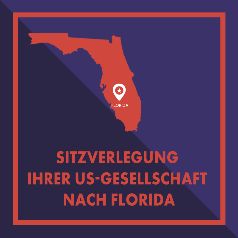 Registersitz Ihrer US-Gesellschaft nach Florida verlegen