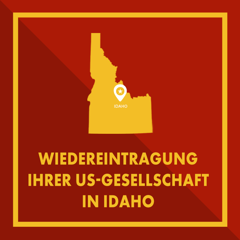 Idaho: Wiedereintragung einer gelöschten Gesellschaft