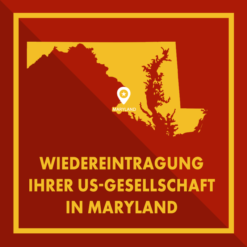 Maryland: Wiedereintragung einer gelöschten Gesellschaft