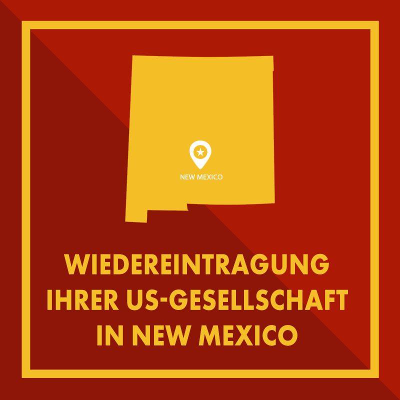 New Mexico: Wiedereintragung einer gelöschten Gesellschaft