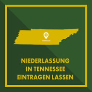 Niederlassung Ihrer US-Gesellschaft in Tennessee anmelden