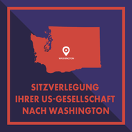 Registersitz Ihrer US-Gesellschaft nach Washington verlegen