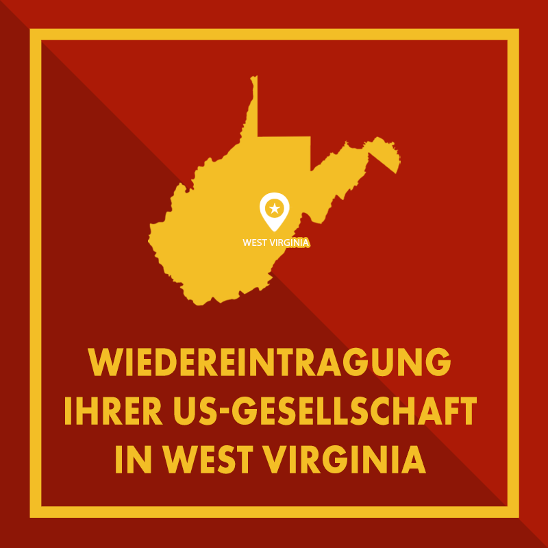 West Virginia: Wiedereintragung einer gelöschten Gesellschaft