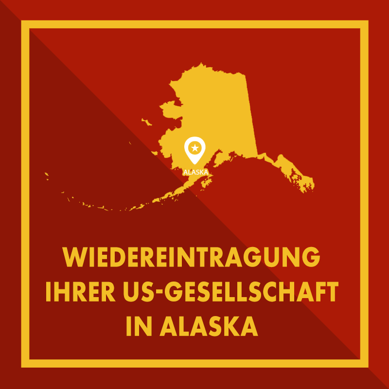 Alaska: Wiedereintragung einer gelöschten Gesellschaft