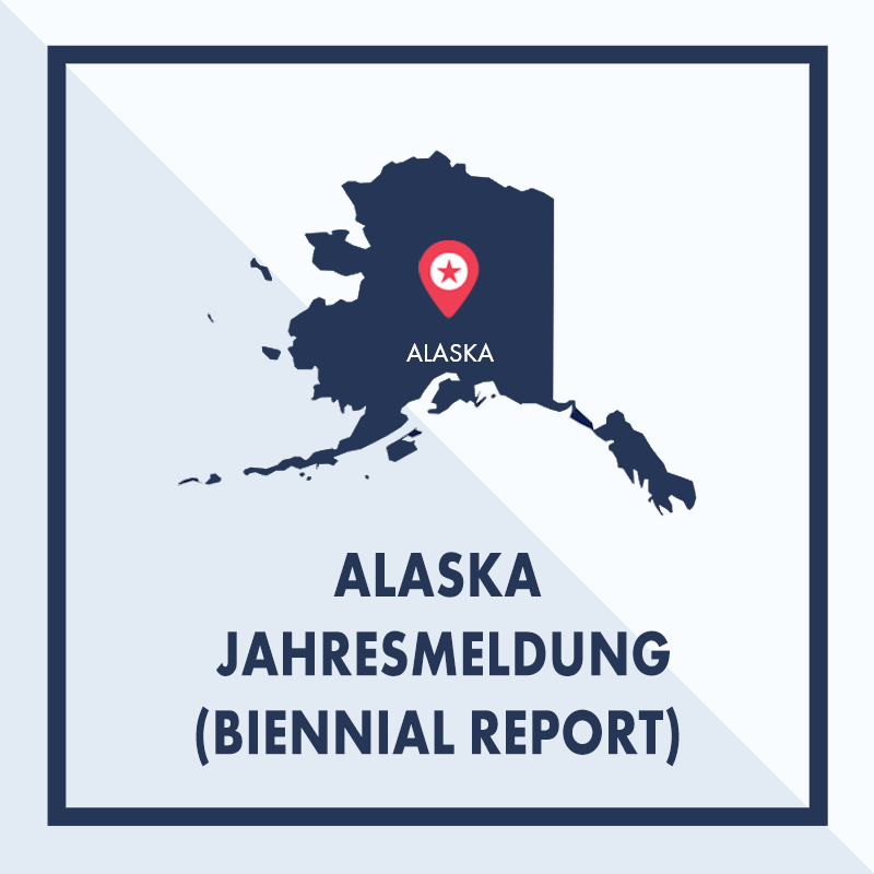 Alaska: Ausarbeiten & Einreichen der Jahresmeldung (Biennial Report)