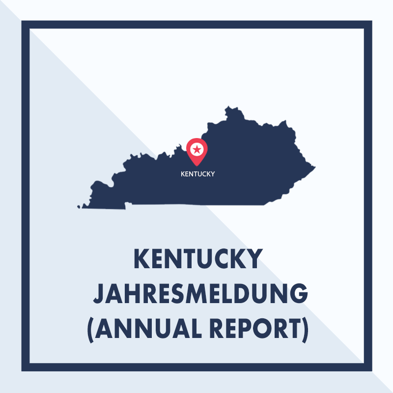 Kentucky: Ausarbeiten & Einreichen der Jahresmeldung (Annual Report)