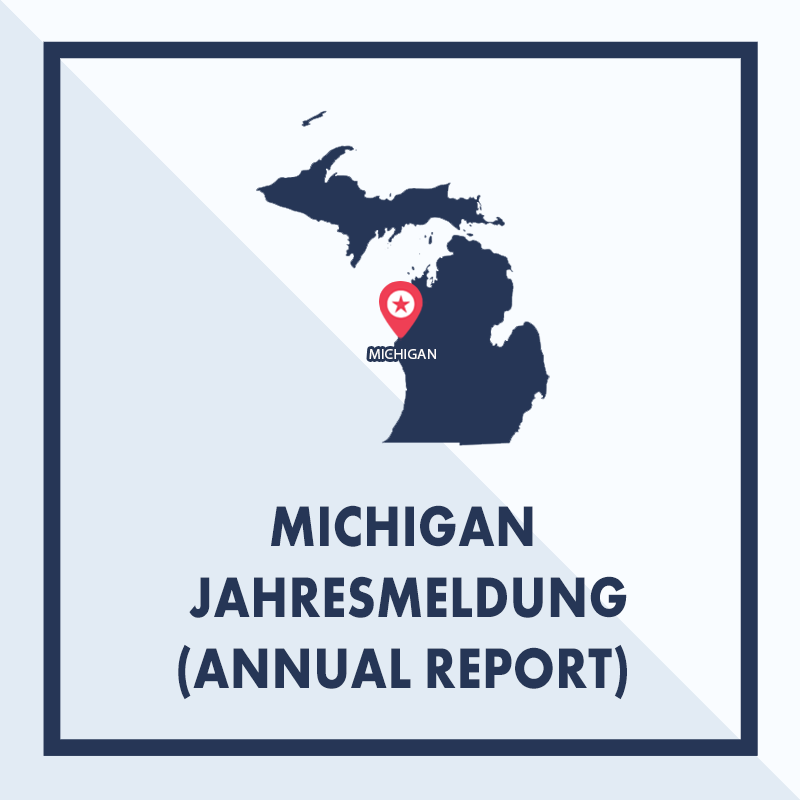 Michigan: Ausarbeiten & Einreichen der Jahresmeldung (Annual Report)