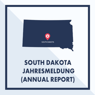 South Dakota: Ausarbeiten & Einreichen der Jahresmeldung (Annual Report)
