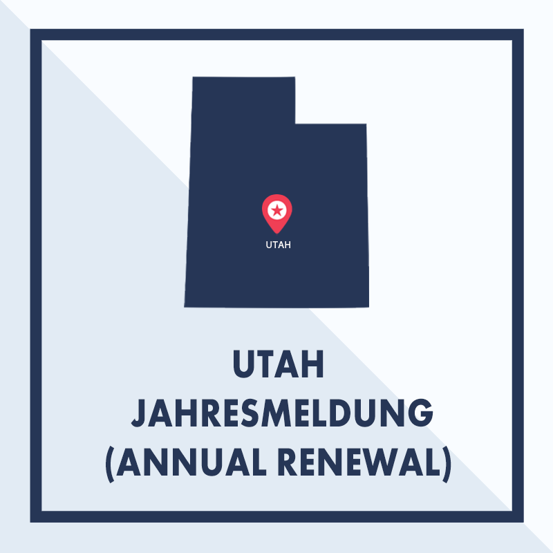 Utah: Ausarbeiten & Einreichen der Jahresmeldung (Annual Renewal)